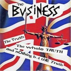 The Business : The Truth The Whole Truth And Nothing But The Truth